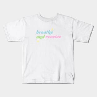 Breathe and Receive Kids T-Shirt
